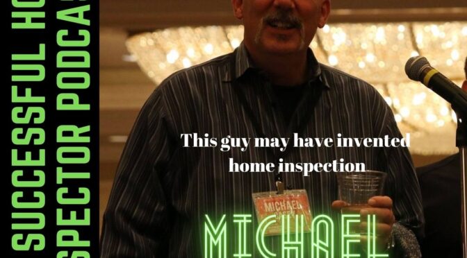 The Successful Home Inspector Podcast Episode 166 Michael Casey